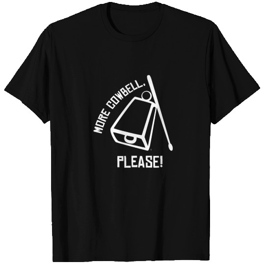 More Cowbell Please Funny Classic Joke T-shirt