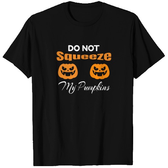 Halloween Jack o Lantern Don't Squeeze Pumpkins T-shirt