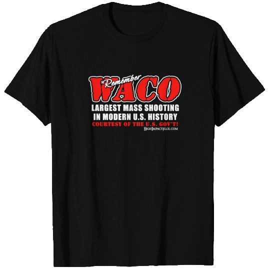Remember WACO Modern U.S. Assault on Americans T-shirt