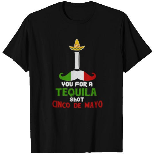 I Mustache You for a Tequila Shot Cinco de Mayo T-shirt