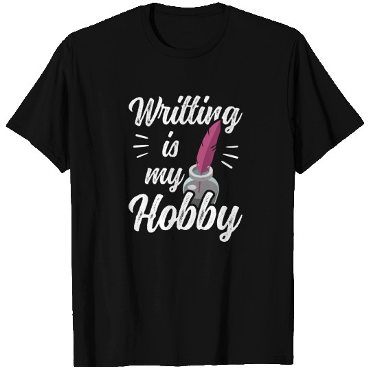 Writing Is My Hobby Author Writer Write Job T-shirt
