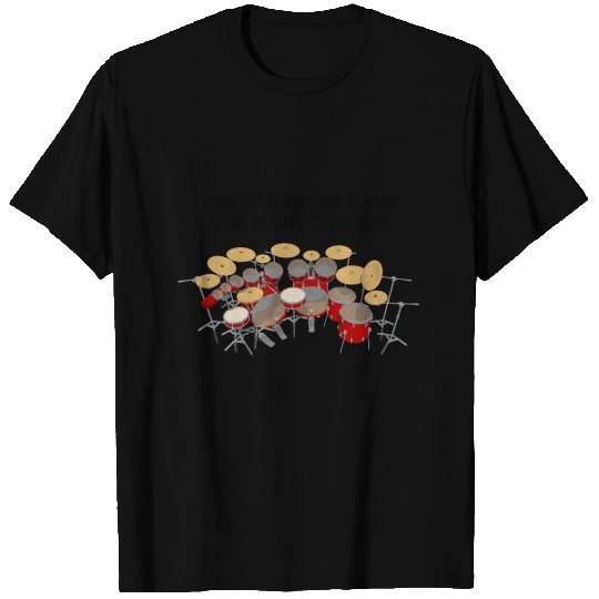 Too Many Drums! T-shirt