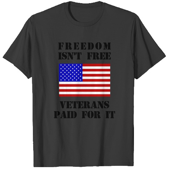 Freedom Isn't Free T-shirt