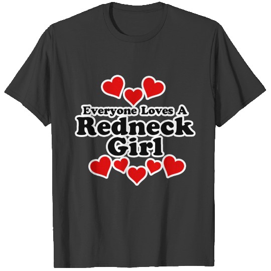 Everyone Loves A Redneck Girl T-shirt
