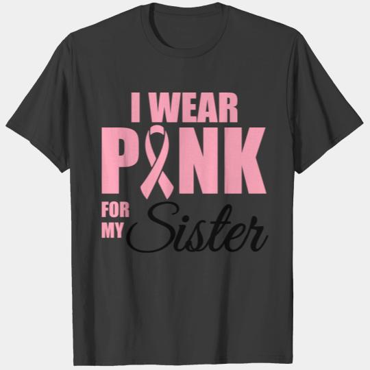 I wear pink for my sister T-shirt