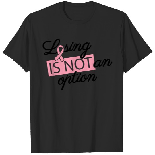 Discover Losing is not an option T-shirt