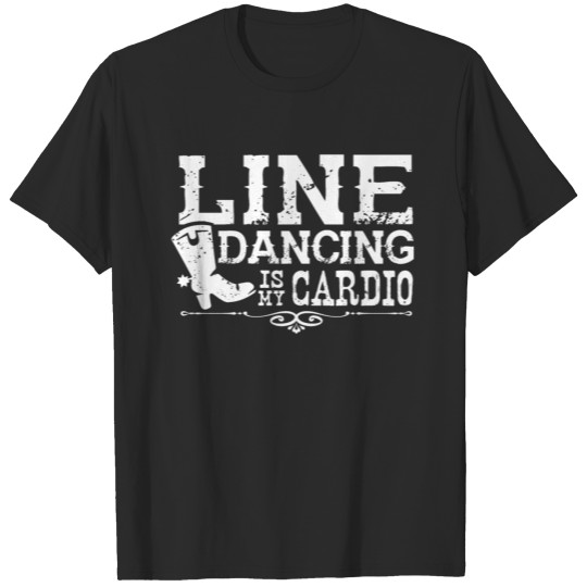 Discover Line Dancing is my Cardio T-shirt