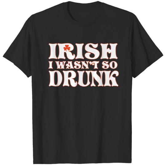 Discover irish not drunk T-shirt