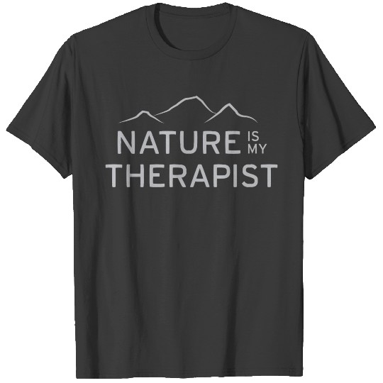 Nature is my therapist in light grey T-shirt