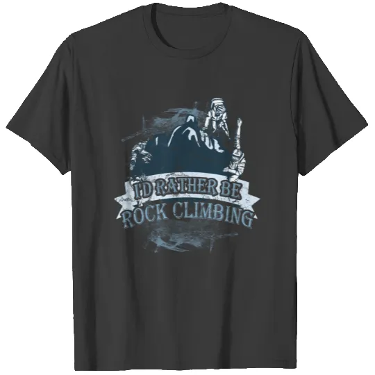Rock climbing T-shirt - I'd rather be climbing T-shirt