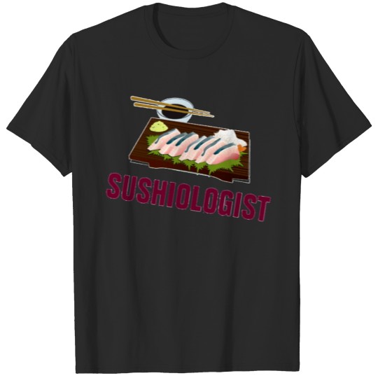Discover sushiologist sushi lover expert T-shirt