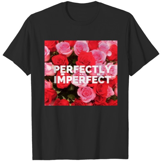 Discover Perfectly Imperfect T-shirt