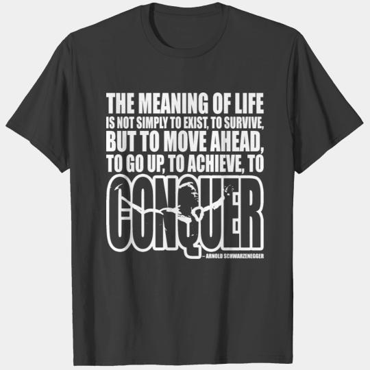 Arnold Schwarzenegger - The Meaning Of Life T-shirt