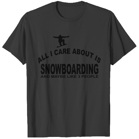 I CARE ABOUT SNOWBOARDING T-shirt