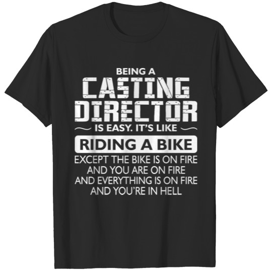 Discover Being A Casting Director Like The Bike Is On Fire T-shirt