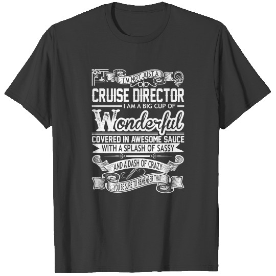 Cruise Director Big Cup Wonderful Sauce Sassy Craz T-shirt