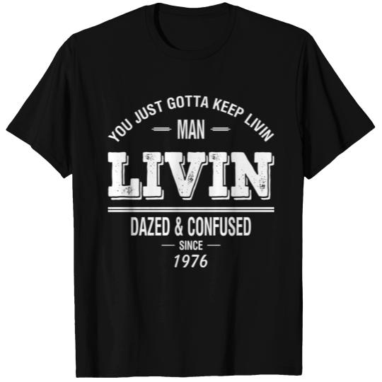 Dazed and Confused - LIVIN T-shirt