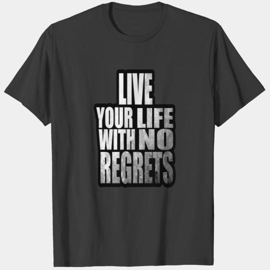 Live Your Life With No Regrets T-shirt (Black) T-shirt