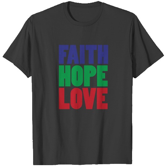 Faith Hope Love T-shirt