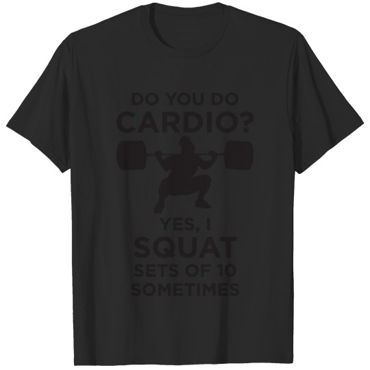 Discover Cardio - Squat Sets of 10 T-shirt