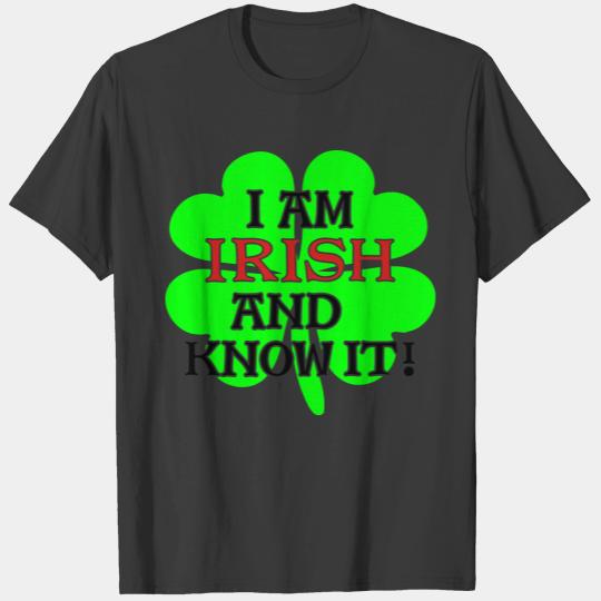 Irish and I Know It - Shamrock 3C T-shirt