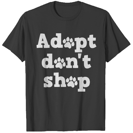Adopt dont shop T-shirt