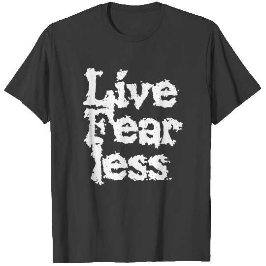 Live Fearless T-shirt