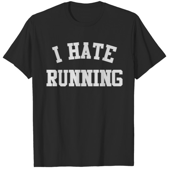 Discover I hate running T-shirt