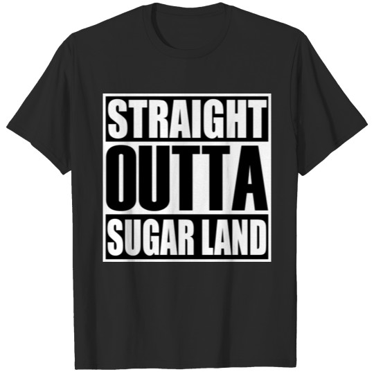 Discover Latest Design tagged as STRAIGHT OUTTA SUGAR LAND T-shirt