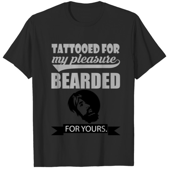 Discover Tattooed For My Pleasure Bearded For Yours. T-shirt