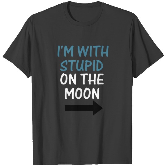 With Stupid on the Moon 2 T-shirt