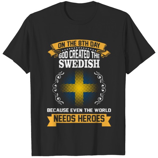 Discover On The 8th Day God Created The Swedish Because Eve T-shirt