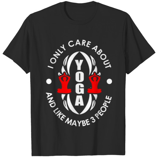 Discover I Only Care About Yoga and Like maybe 3 People T-shirt