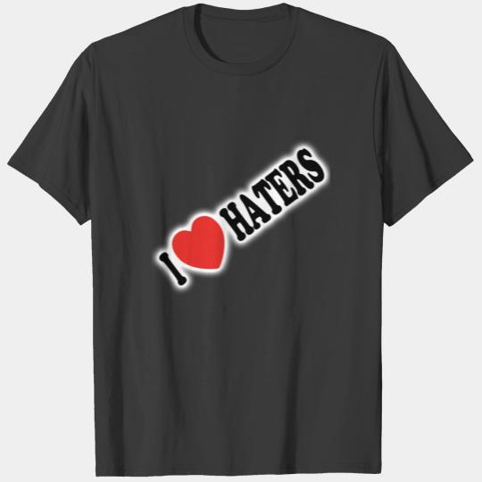 I Love Haters T-shirt