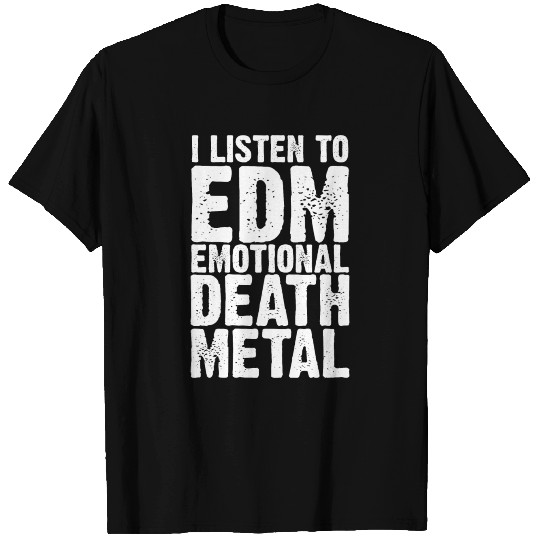 EDM EMOTIONAL DEATH METAL 2 T-shirt