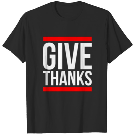 Discover GIVE THANKS T-shirt