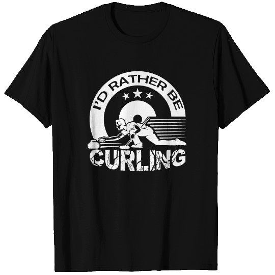 I'd Rather Be Curling T-shirt