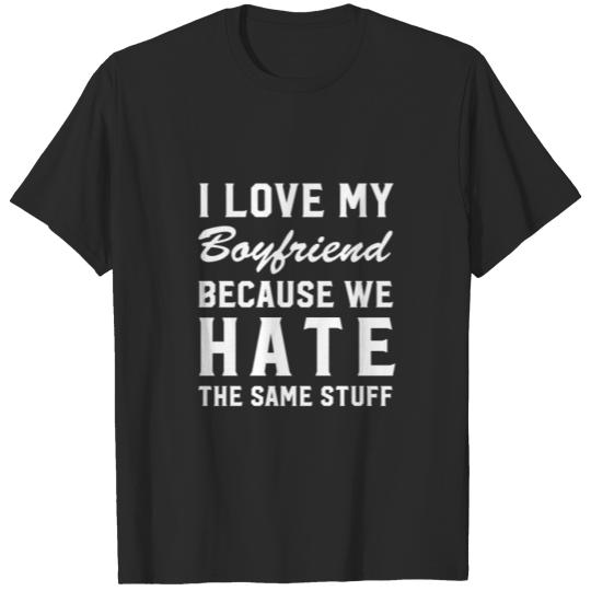 Discover I Love My Boyfriend Becau T-shirt