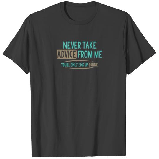 Discover Never Take Advice From Me T-shirt
