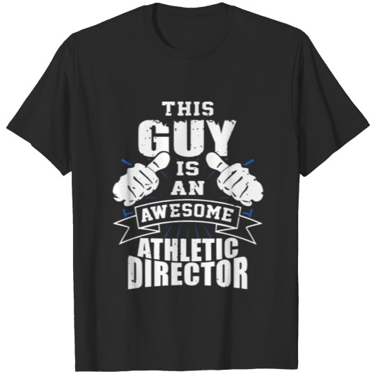 Discover This Guy Is An Awesome Athletic Director Funny T-shirt