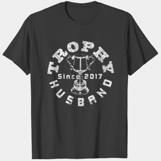 Trophy Husband Since 2017 White T-shirt