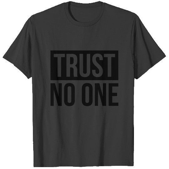 TRUST NO ONE T-shirt