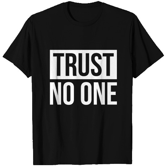 TRUST NO ONE T-shirt