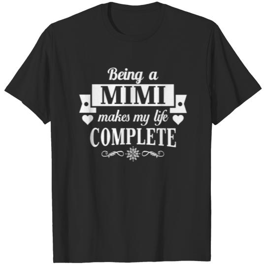 Discover Being a Mimi makes my life complete T-shirt