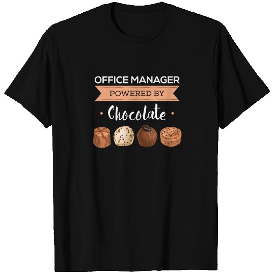 Office Manager powered by chocolate T-shirt