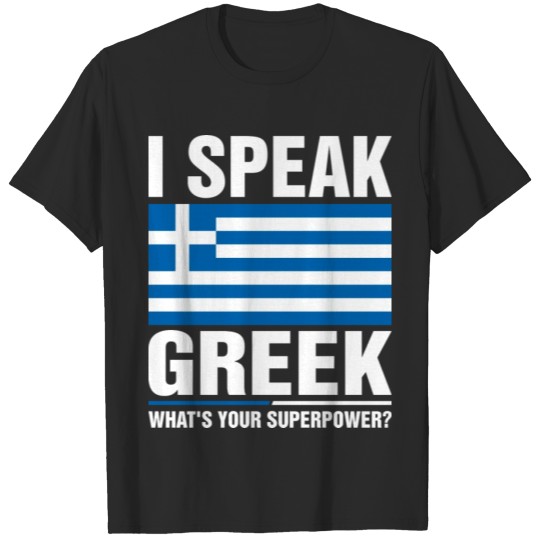I Speak Greek Whats Your Superpower Tshirt T-shirt