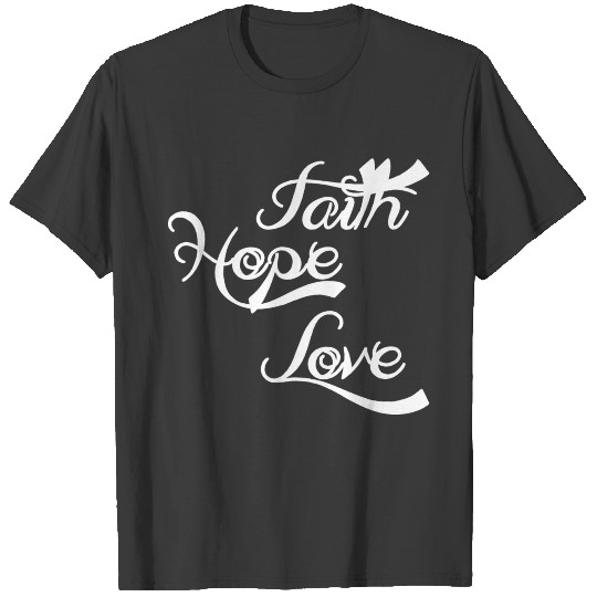 Faith Hope Love T-shirt