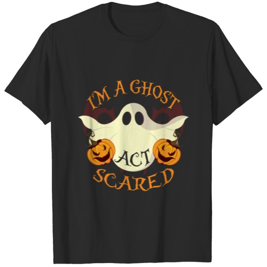 Discover Halloween - I'm a ghost act scared T-shirt