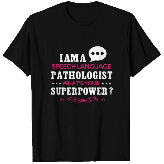 I Am A Speech Language Pathologist T Shirt T-shirt
