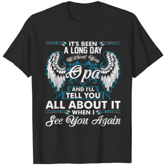 Discover Its Been A Long Day Without You Opa T-shirt